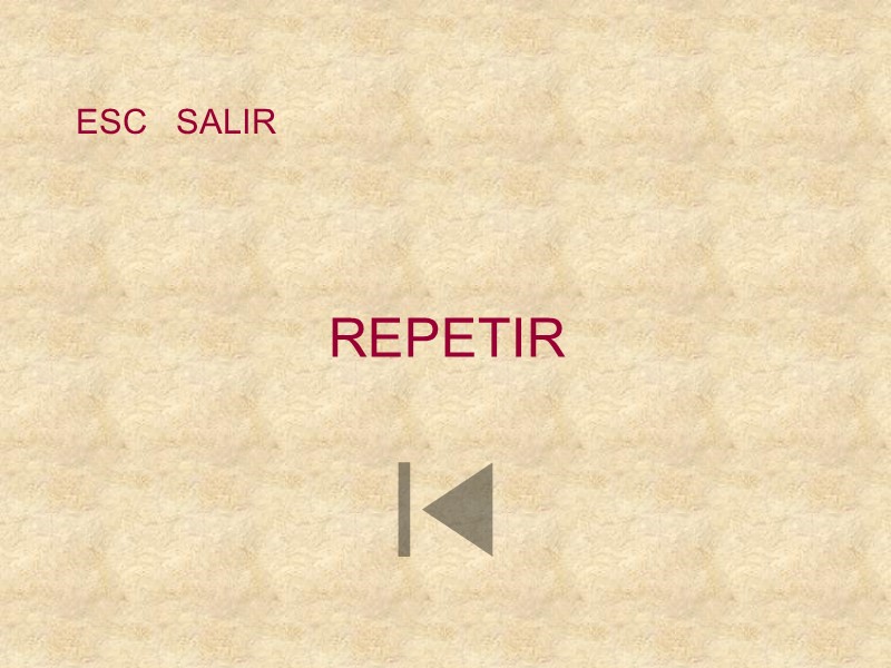 REPETIR ESC   SALIR